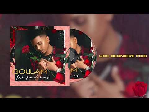 Goulam Une Dernière Fois Audio Officiel