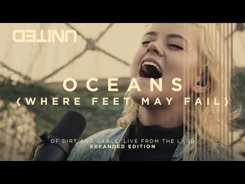 Oceans Where Feet May Fail Of Dirt And Grace Live From The Land Hillsong UNITED