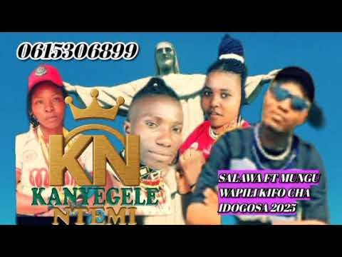 SALAWA FT MUNGU WAPILI FT WADE IDAMA KIFO CHA IDOGOSA 2025 Msambazaji Kanyengele Ntemi 0615306899