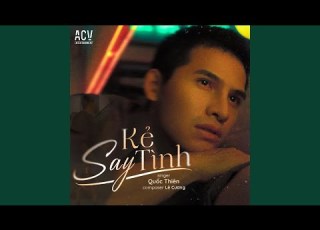  Kẻ Say Tình