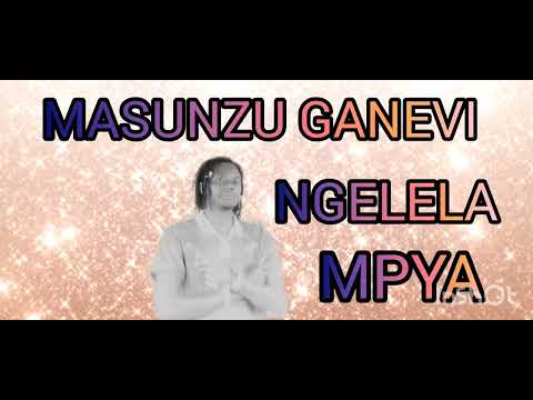 MASUNZU GANEVI MPYA OFICIAL AUDIO