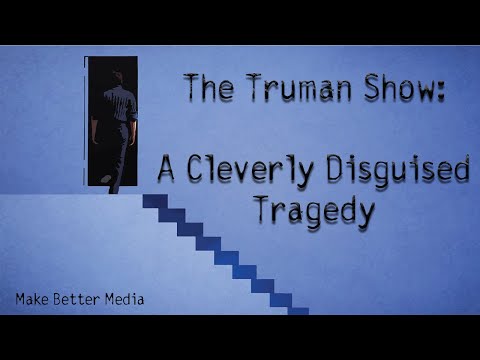The Truman Show A Cleverly Disguised Tragedy