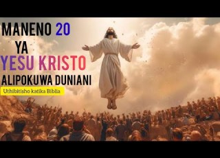 MANENO 20 YA YESU KRISTO ALIPOKUWA DUNIANI Uthibitisho Katika Biblia Audio Jesus Powerful Quotes