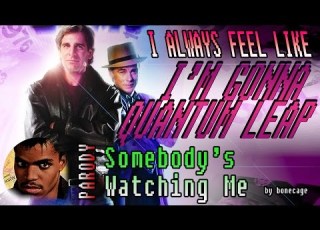  I Always Feel Like I M Gonna Quantum Leap Rockwell Parody Of Somebody S Watching Me