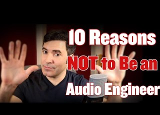 Top 10 Reasons Not To Be An Audio Engineer