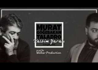  Murat Göğebakan Taladro Kalbim Yaralı Sevseydingelirdin Taladro