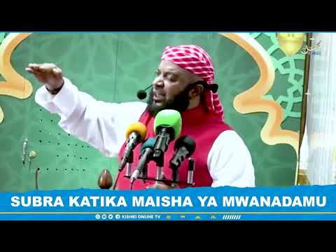 SUBRA KATIKA MAISHA YA MWANADAMU KHUTBA YA IJUMAA SHEIKH HAMZA MANSOOR