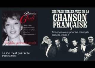 Patricia Carli La Vie N Est Pas Facile