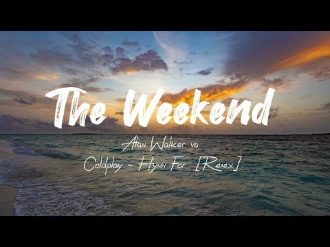 Alan Walker Vs Coldplay Hymn For The Weekend Remix Lyrics Video Alan Walker Vs Coldplay Hymn For The Weekend Remix Lyrics Video