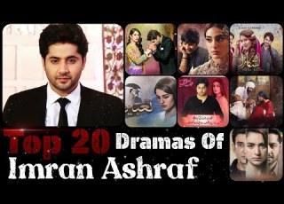  Top 20 Most Popular Dramas Of Imran Ashraf Popular Drama Serials Of Imran Ashraf TopPakistan
