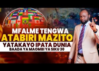 LIVE MFALME TENGWA ATABIRI MAZITO YATAKAYOTOKEA BAADA YA MAOMBI YA SIKU 30