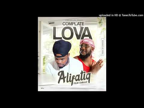 AlifatiQ Ft Dalisoul Complete Lova Official Audio