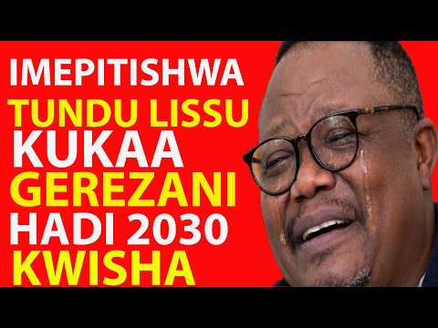 Maskini Tundu Lissu Kufungwa Hadi Rais Samia Aapishwa 2030 Kwa Mara Ya Pili Ndio Aachiliwe