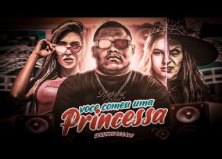 VOCÊ COMEU UMA PRINCESA GORDINHO BOLADO BREGA FUNK 2025