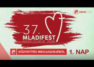 37 Mladifest Ifjúsági Fesztivál 1 Nap Közvetítés Medjugorjéból 2026 08 01
