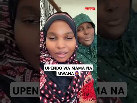 UPENDO WA MAMA NA MWANA Mashaallah Maherzain Globaltv Breaking Shortsvideo Viralvideo