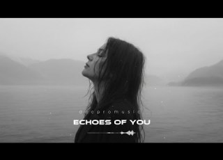 Deepro Echoes Of You Original Mix