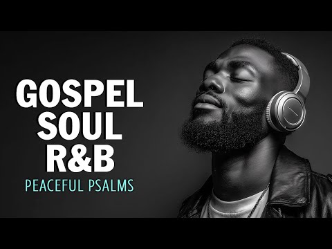 4 Hour Of Psalms In Soulful R B Modern Christian Music For Prayer Study