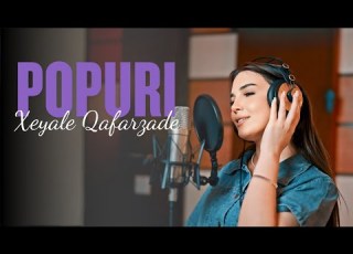 Xeyale Qafarzade Popuri Yeni 2026