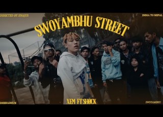 SWOYAMBHU STREET XEM FT S H0c K OFFICIAL M V