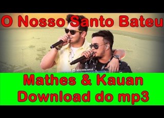 Matheus E Kauan O Nosso Santo Bateu Download Mp3