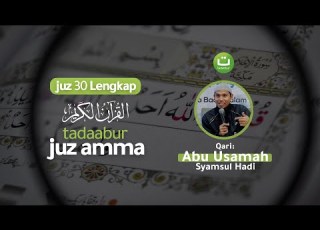  Murotal Al Quran Juz 30 Juz Amma Merdu Oleh Abu Usamah Tadabbur Daily