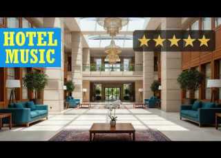 Hotel Lobby Music 2026 Instrumental Jazz Lounge For Luxury Hotels