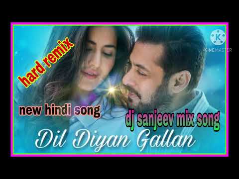 Dil Diya Galla Dj Mix Song Hard Dholki Mix Dj Sanjeev Officiale Mix New Love Song Dil Diya Galla Dj Mix Song Hard Dholki Mix Dj Sanjeev Officiale Mix New Love Song
