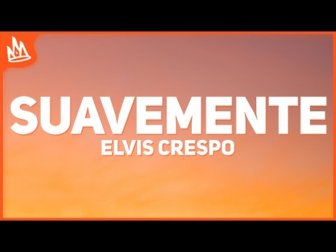 Elvis Crespo Suavemente Letra