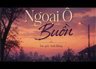  Ngoại Ô Buồn Anh Bằng