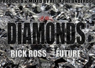  Diamonds Ft Rick Ross Future Prod By ReLiX The Underdog
