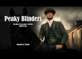  Peaky Blinders You Know I M No Good English Lyrics