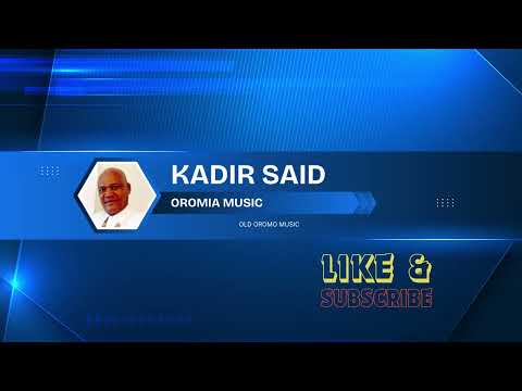 Kadir Said Toltu Too Ya Haadha Tolee Nasabee Ya Jaalallee Badhaadha Hiree Tiyyaa Si Na Wahalle