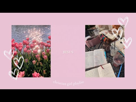 Christian Girl Worship Playlist Relax Study Pray Worship