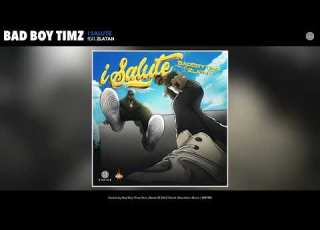 Bad Boy Timz I Salute Official Audio