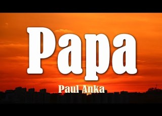  Papa Paul Anka Lyrics