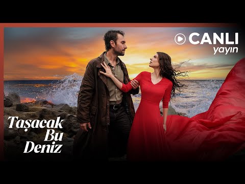 Taşacak Bu Deniz Tüm Bölümler Canlı Yayın