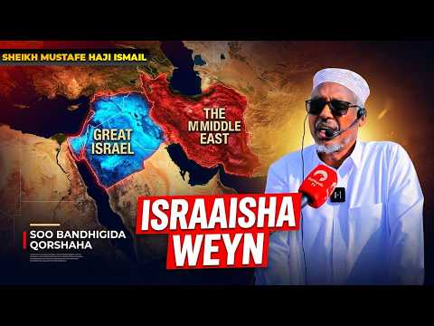 Sheikh Mustafe Khatarta Bariga Dhexe Waa Maxay Israaisha Weyn Xaqiiqooyin Soo Baxay