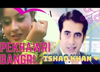  Pekhawri Bangri By Ishaq Khan IshaqKhan پېښوري بنګړي ا خان Foryou Viral Love Pashtosong
