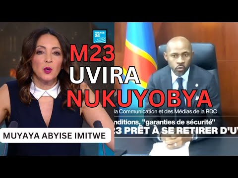 KINSHASA BANZE ITANGAZO RYA M23 RYO KUVA UVIRA BAVUGA KO ARIRYO KUYOBYA PATRICK MUYAYA YARAKAYE