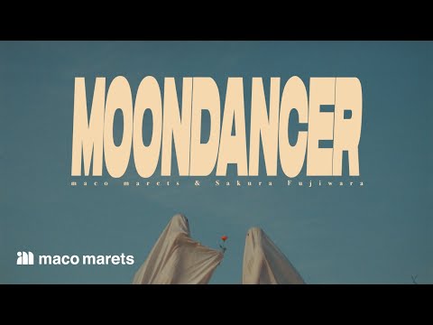 Maco Marets 藤原さくら Moondancer Official Video