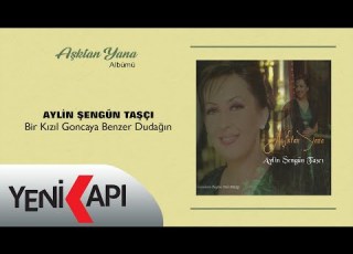 Aylin Şengün Taşcı Bir Kızıl Goncaya Benzer Dudağın Official Video