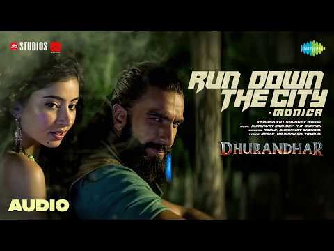 Run Down The City Monica Audio Dhurandhar Ranveer Sara Shashwat Reble Asha Bhosle