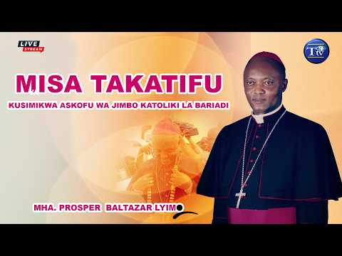 LIVE ADHIMISHO LA MISA TAKATIFU YA UZINDUZI NA KUSIMIKWA KWA ASKOFU WA JIMBO JIPYA LA BARIADI