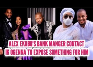 ALEX EKUBO S BANK MANGER CONTACT IK OGENNA TO EXPOSE SOMETHING FOR HIM