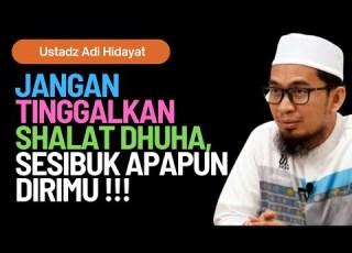  Ceramah Ustadz Adi Hidayat Shalat Dhuha