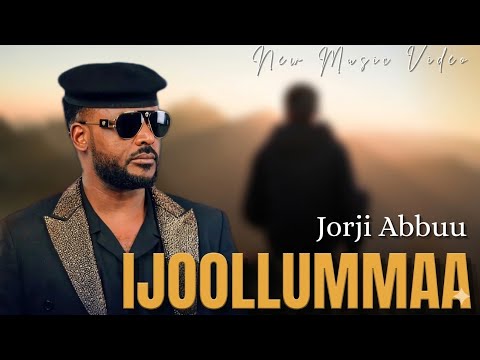 Jorji Abbuu IJOOLLUMMAA New Ethiopian Afan Oromo Music Video 2026 Official Video