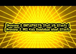  Preview 2 DMTLEF9275 Stuff V5 Effects Preview 2 PBS Kids Dandelion Ident Effects
