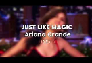 Just Like Magic Ariana Grande Edit Audio