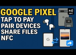  Google Pixel Tap To Pay Pair Devices Share Files NFC
